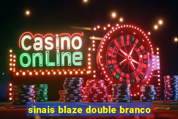 sinais blaze double branco